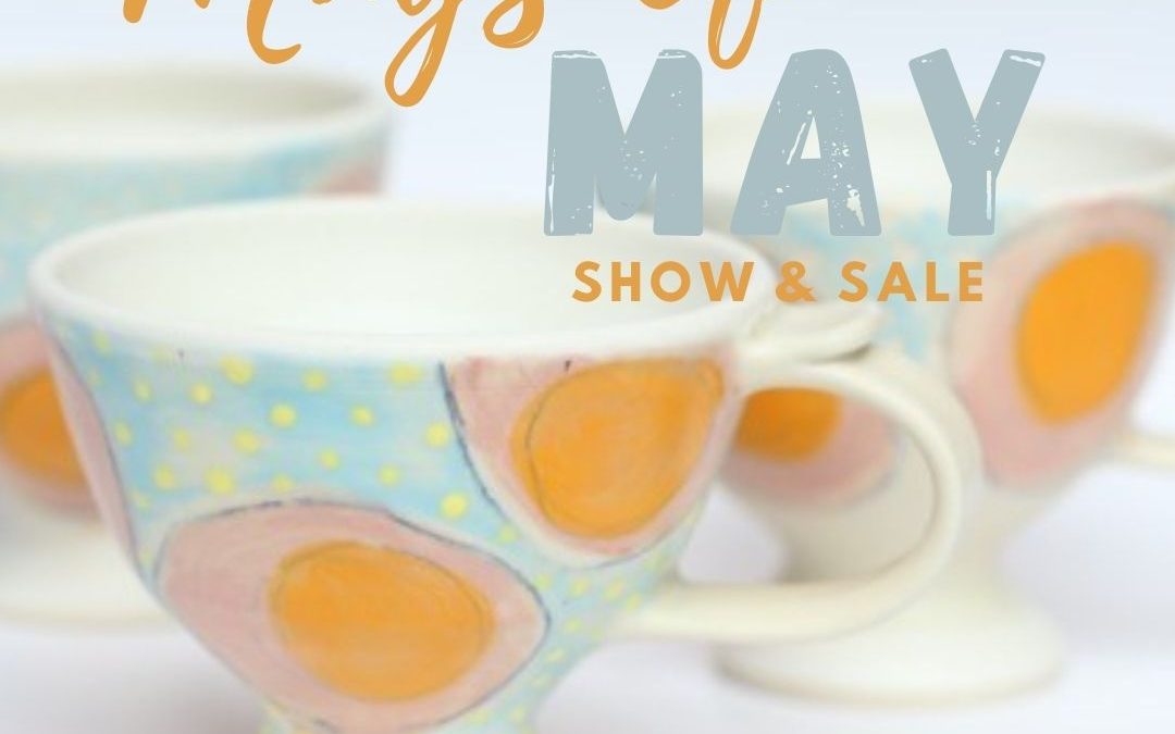 Mugs of May – Show & Sale