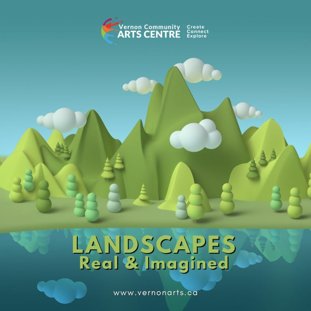 Landscape, Real & Imagined art exhibition, Arts Council of the North Okanagan