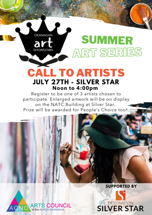 A colorful poster for the Okanagan Art Showdown Summer Art Series, calling for artists to participate. The event is on July 27th at Silver Star from noon to 4:00pm. Three artists will be chosen to display their enlarged artwork on the NATC Building at Silver Star, with a prize for the People's Choice. The poster features images of paint supplies and an artist working on a mural. It is supported by the Arts Council of the North Okanagan and Destination Silver Star.