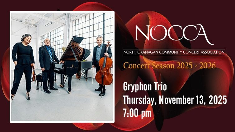 North Okanagan Community Concert Association (NOCCA) presents: Gryphon Trio
